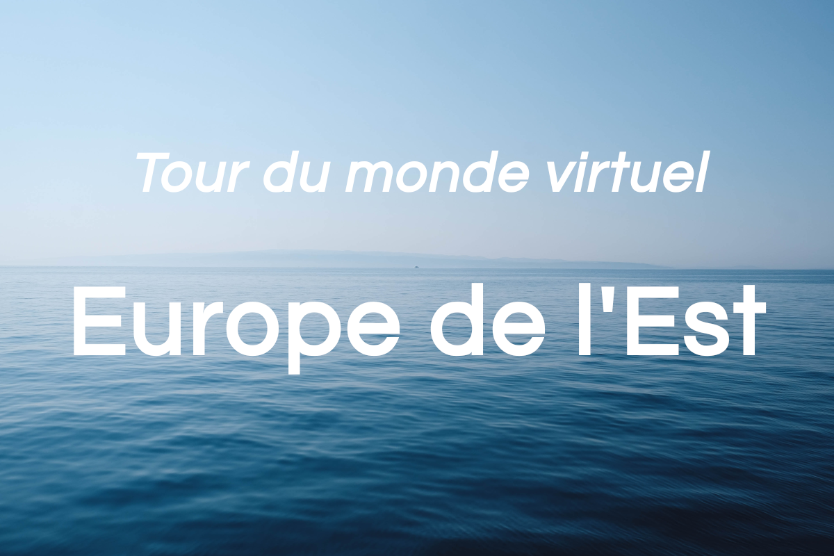 You are currently viewing Europe de l’Est: tour du monde virtuel (partie 6 de 8)