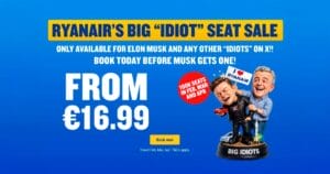 Read more about the article Vente Ryanair: Solde «Big Idiot Seat Sale» avec vols à 17€ (pour se moquer d’Elon Musk)